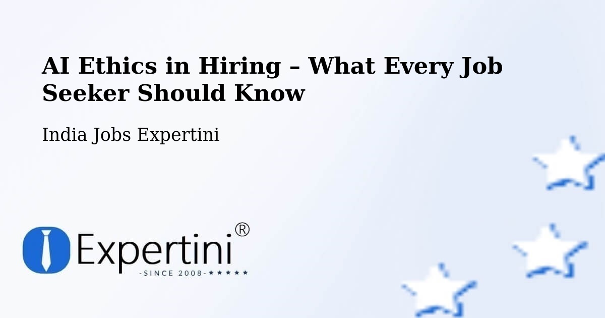 AI Ethics in Recruitment & Hiring – Dera Bassi - Dera Bassi, India Jobs Expertini